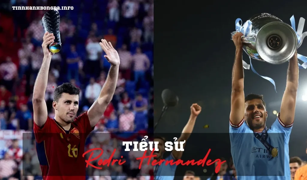 Rodri Hernandez là ai? Tiểu sử Rodri Hernandez